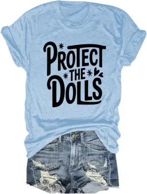 Protect The Dolls T-Shirt, Protect The Dolls Shirt, Funny Adult Unisex Short Crew Neck Sleeve Tee Top