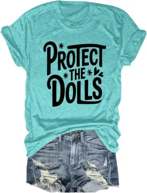 Protect The Dolls T-Shirt, Protect The Dolls Shirt, Funny Adult Unisex Short Crew Neck Sleeve Tee Top